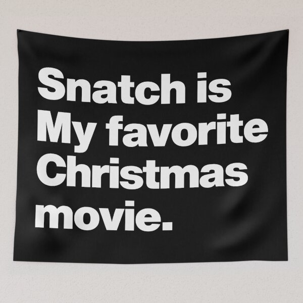 Item preview, Snatch is My Favorite Christmas Movie Funny Film Quote Guy Ritchie designed and sold by elhefe.