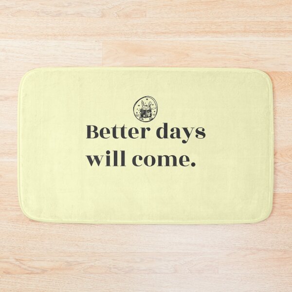 Item preview, Better days will come designed and sold by Ayurveda Fun Store.