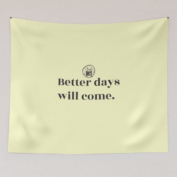 Item preview, Better days will come designed and sold by Ayurveda Fun Store.