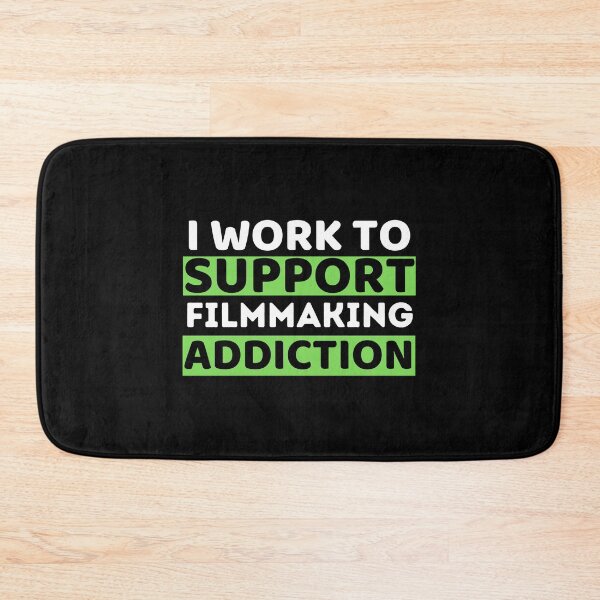 Item preview, I Work To Support Filmmaking Addiction designed and sold by bifkee19.