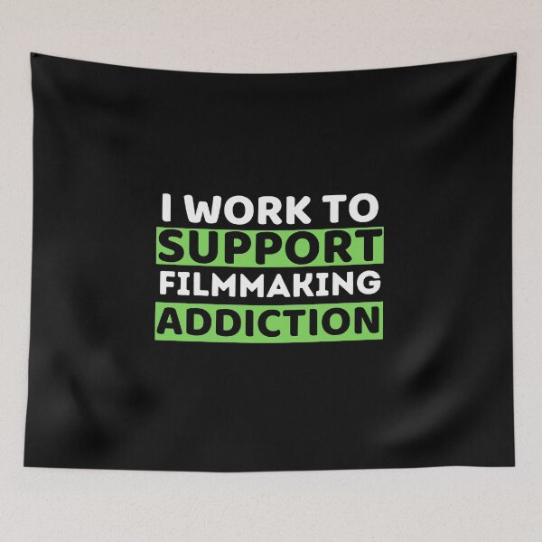 Item preview, I Work To Support Filmmaking Addiction designed and sold by bifkee19.