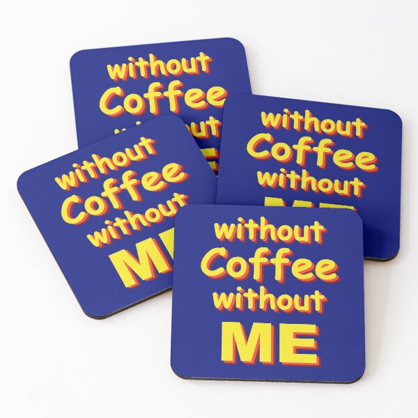 Item preview, without coffee without me designed and sold by PaulS34.