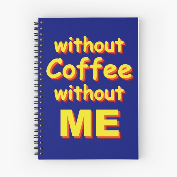 Item preview, without coffee without me designed and sold by PaulS34.