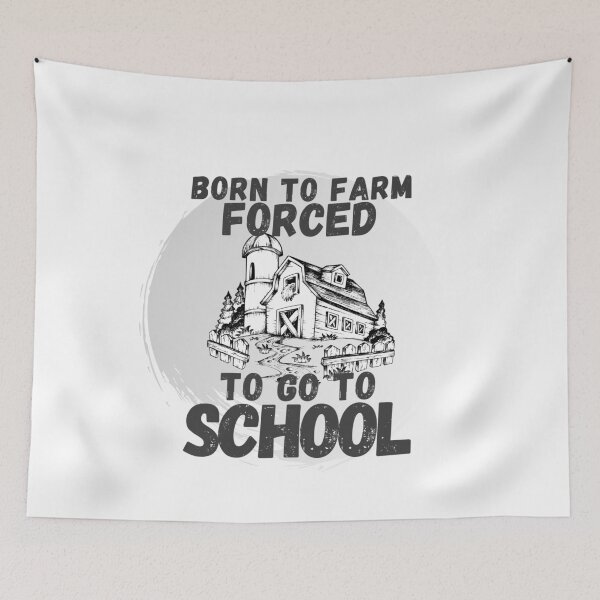 Item preview,  Born To Farm Forced To Go To School,funny gift for man&woman farm lover designed and sold by Orgoss.