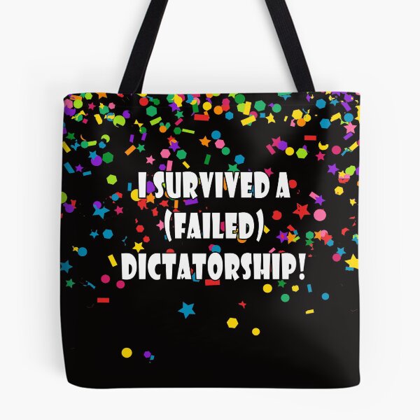 Item preview, I Survived a Failed Dictatorship! designed and sold by HumansMakeArt.