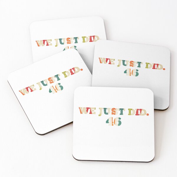 Item preview, We Just Did 46 Celebration Of 46th President designed and sold by LifeQuotes.
