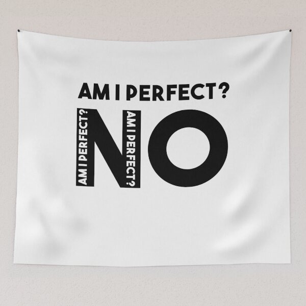 Item preview, Am I Perfect No designed and sold by StarsPower.