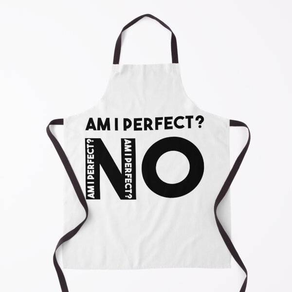 Item preview, Am I Perfect No designed and sold by StarsPower.