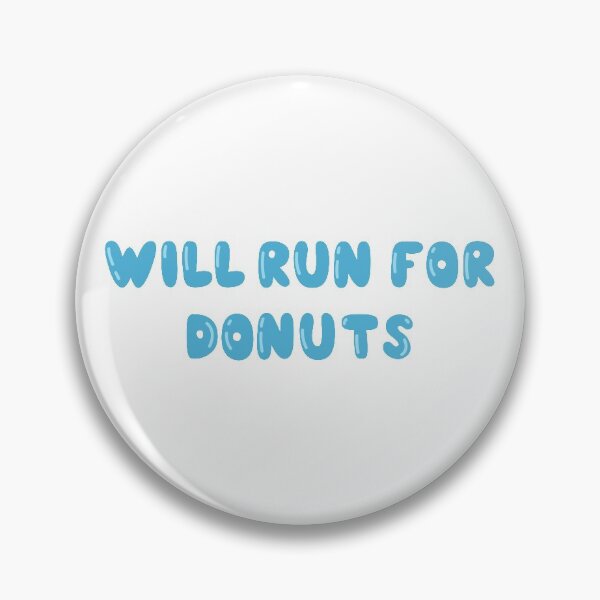Item preview, Will Run For Donuts designed and sold by IrinaOstapenko.