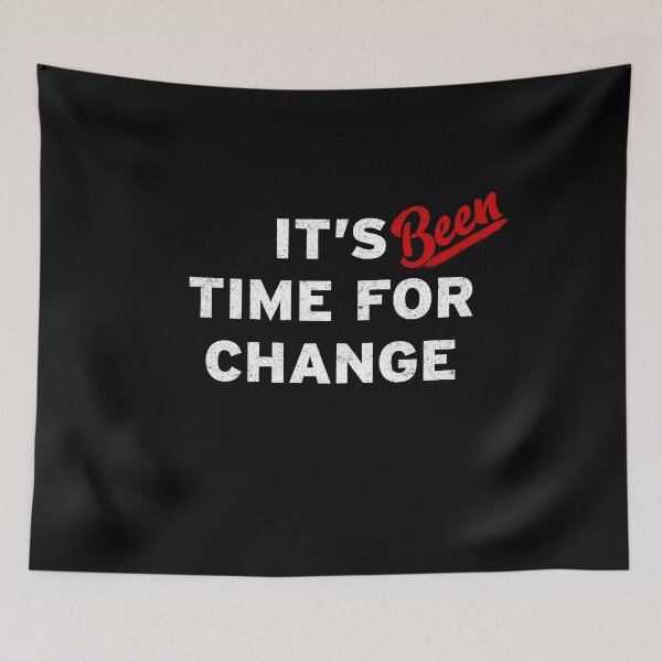 Item preview, It's BEEN Time for Change designed and sold by Original Cheddar.