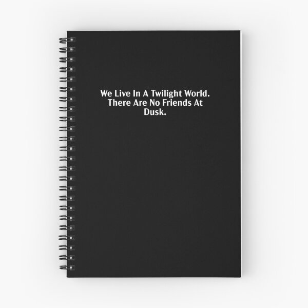 Item preview, We Live In A Twilight World. There Are No Friends At Dusk. designed and sold by vkdesign.