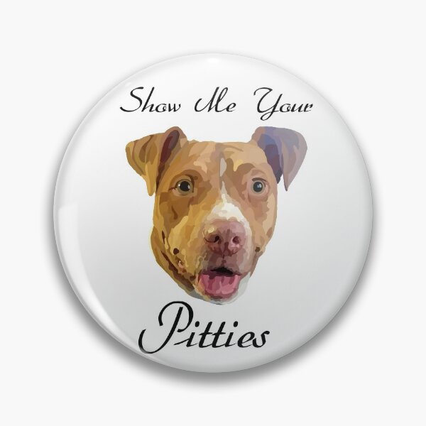 Item preview, Show Me Your Pitties designed and sold by hegdesigns.