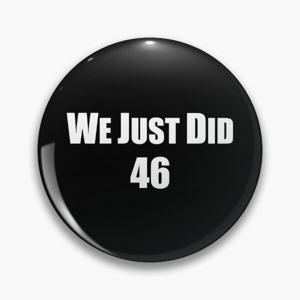 Item preview, We Just Did 46 designed and sold by StarByAsem.