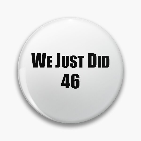 Item preview, We Just Did 46 designed and sold by StarByAsem.