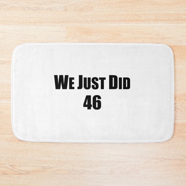 Item preview, We Just Did 46 designed and sold by StarByAsem.