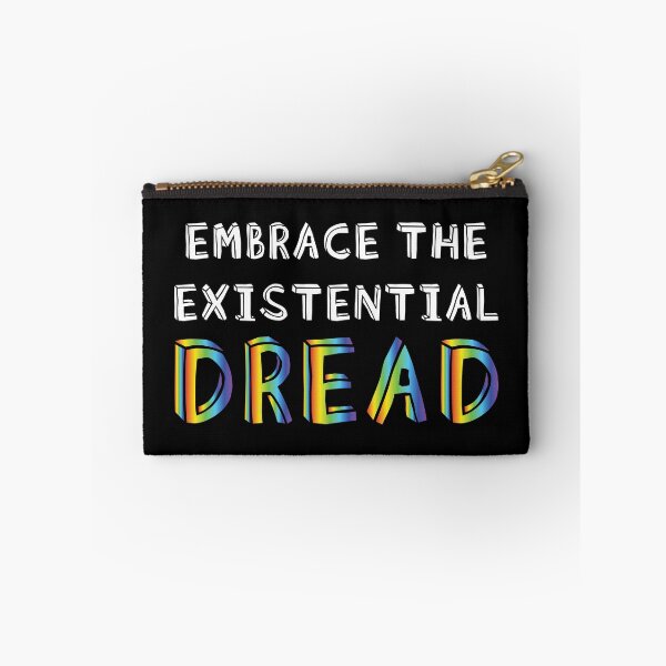 Item preview, Embrace the existential dread designed and sold by LookFrog.
