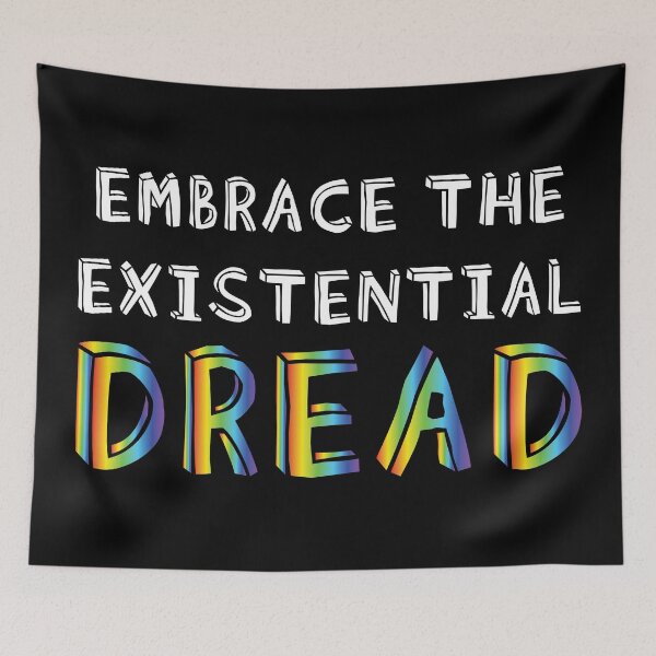 Item preview, Embrace the existential dread designed and sold by LookFrog.