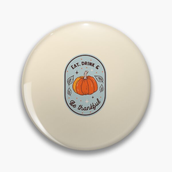 Item preview, EAT, DRINK AND BE THANKFUL designed and sold by Delicious Design ⭐⭐⭐⭐⭐.