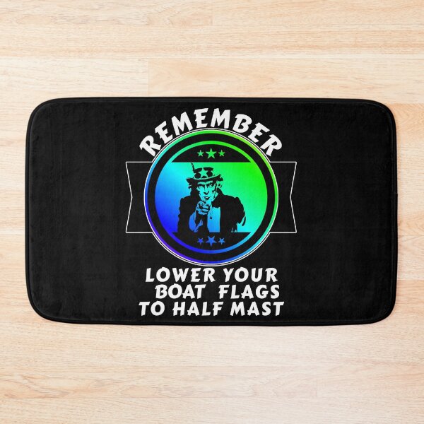 Item preview, Remember Lower Your Boat Flags To Half Mast Funny Pro Biden designed and sold by CharJens.