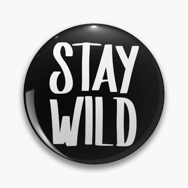 Item preview, Stay Wild designed and sold by BleuSky.