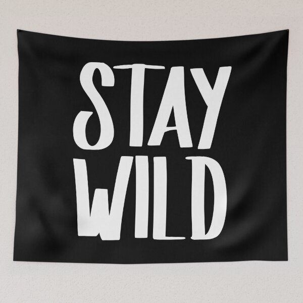Item preview, Stay Wild designed and sold by BleuSky.