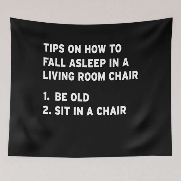 Item preview, tips on how to fall asleep in a living room chair - Be Old Sit in a chair designed and sold by Original Cheddar.