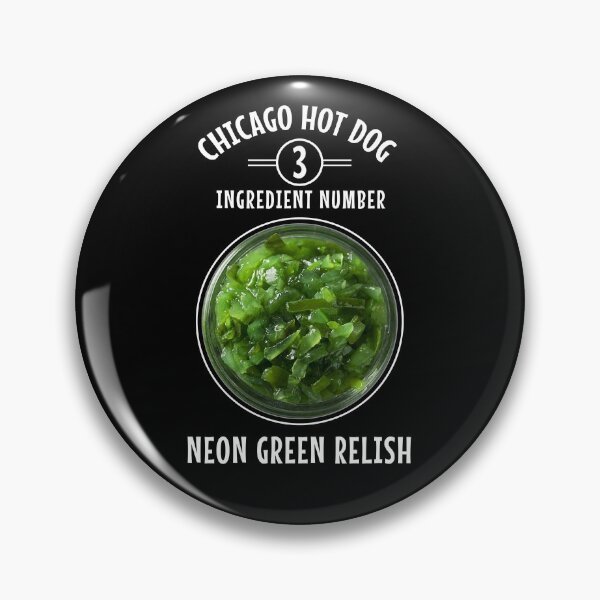 Item preview, Chicago Style Hot Dog Ingredient List Neon Green Relish designed and sold by twHistory.
