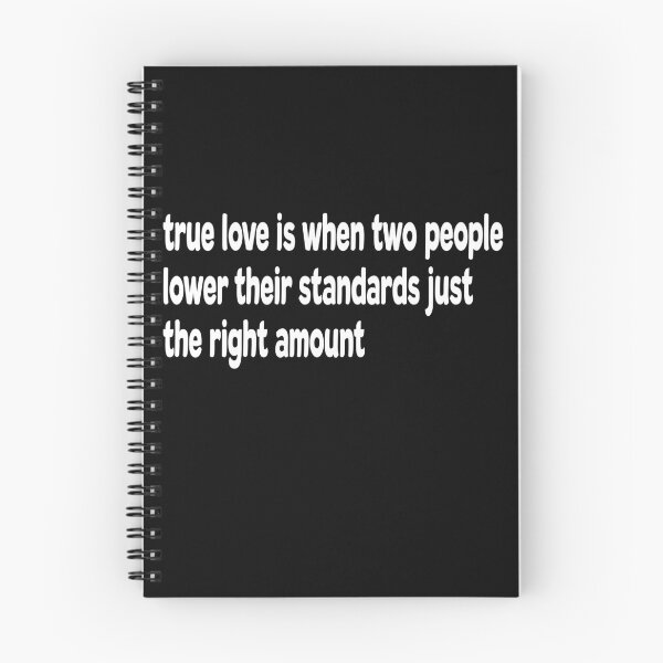 Item preview, True Love is When Two People Lower Their Standards Just The Right Amount designed and sold by Original Cheddar.