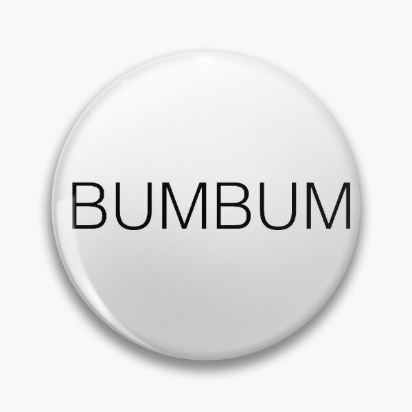 BUMBUM Pin for Sale by qtdraws