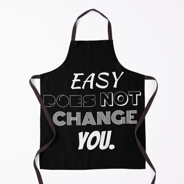 Item preview, Easy Does Not Change You. designed and sold by BofflingDesigns.