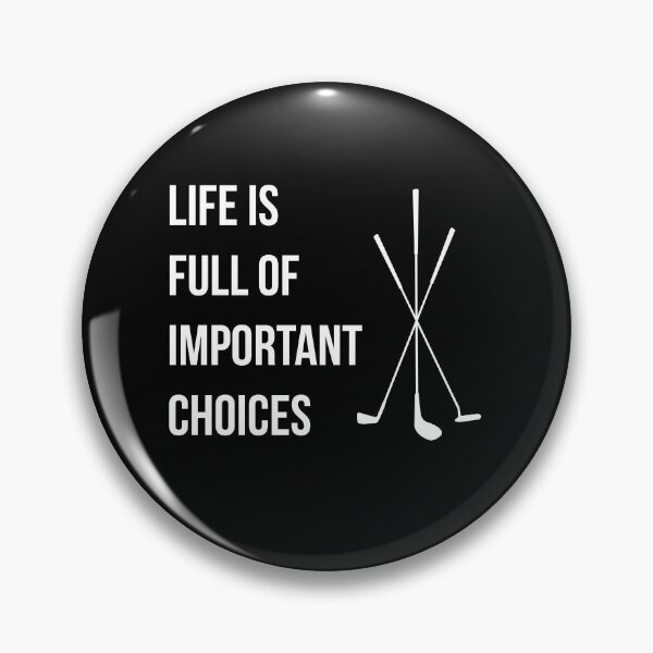 Item preview, Life is Full Of Important Choices Golf designed and sold by evokearo.