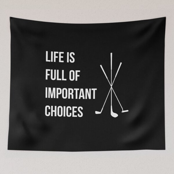 Item preview, Life is Full Of Important Choices Golf designed and sold by evokearo.