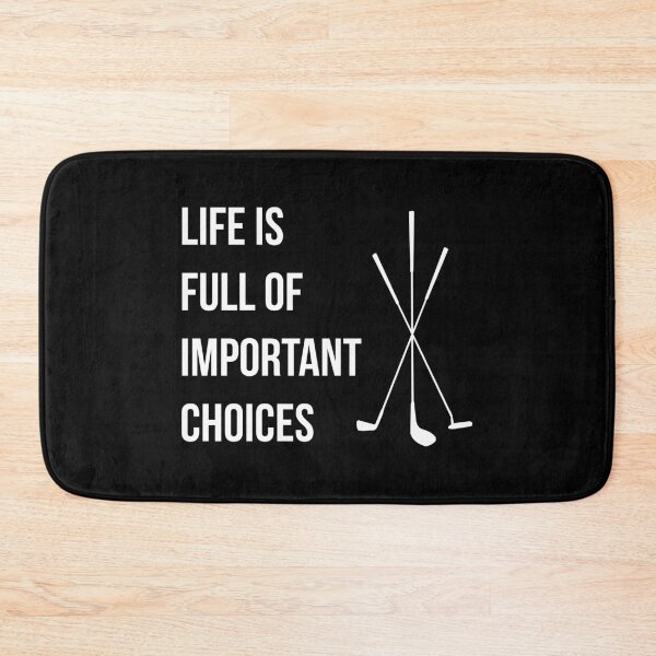 Item preview, Life is Full Of Important Choices Golf designed and sold by evokearo.