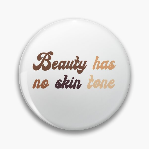 Item preview, Beauty has no skin tone designed and sold by dianasdoodles.