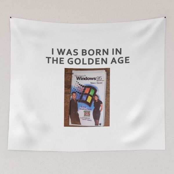 Item preview, I was born in the golden age (guidelines for Windows 95) designed and sold by awesome-bee.