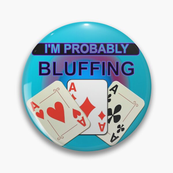 Item preview, IM PROBABLY BLUFFING - FOR FUNNY POKER PLAYER GIFTS designed and sold by Ralek.