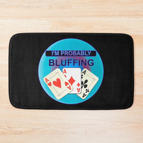 Item preview, IM PROBABLY BLUFFING - FOR FUNNY POKER PLAYER GIFTS designed and sold by Ralek.