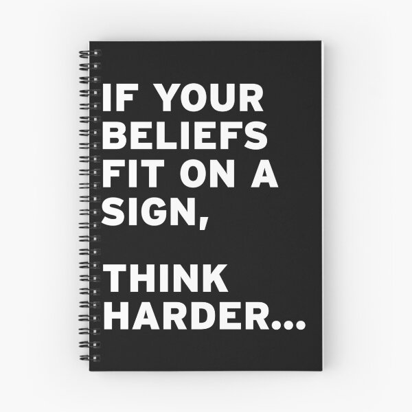 Item preview, If your Beliefs Fit on a Sign, Think Harder... designed and sold by Original Cheddar.