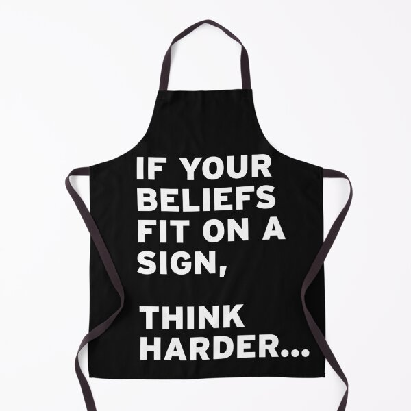 Item preview, If your Beliefs Fit on a Sign, Think Harder... designed and sold by Original Cheddar.