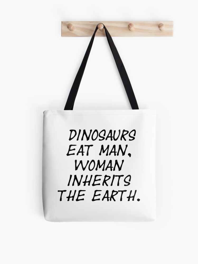 Tote Bag Les Dinosaures Mangent L Homme La Femme Herite De La Terre Jurassic Park Quote Par Earthengoods Redbubble