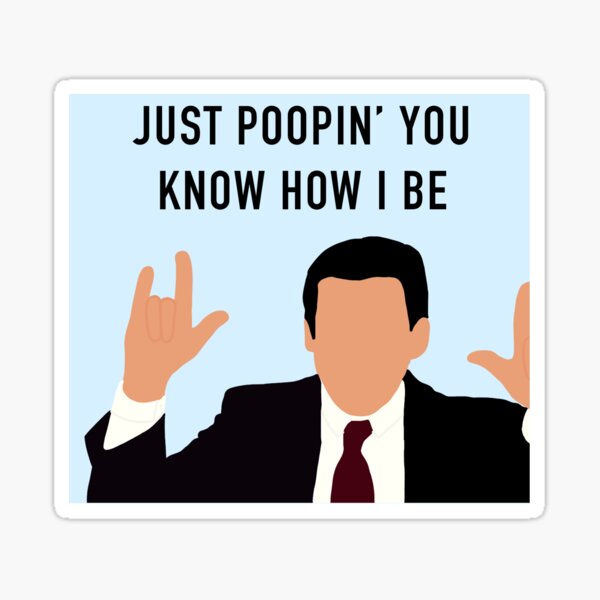 Just poopin' you know how I be Sticker