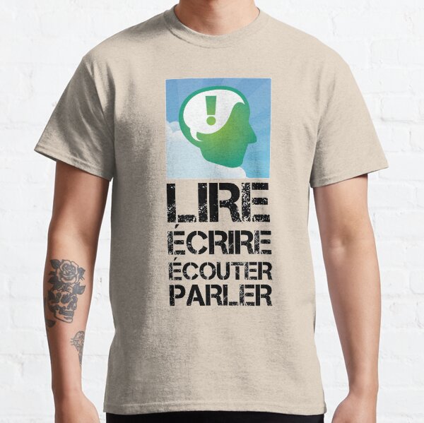 French Language Modality Design in Black Graffiti, LIRE (Read), ÉCRIRE (Write), ÉCOUTER (Listen), PARLER (Speak). LEAF Project Design Classic T-Shirt