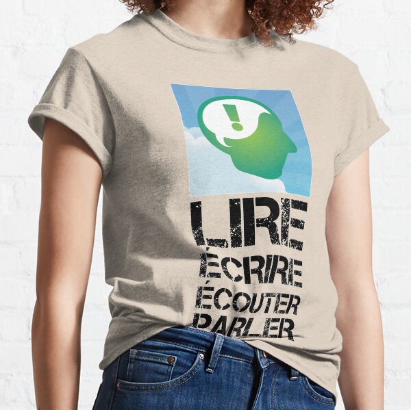 French Language Modality Design in Black Graffiti, LIRE (Read), ÉCRIRE (Write), ÉCOUTER (Listen), PARLER (Speak). LEAF Project Design Classic T-Shirt