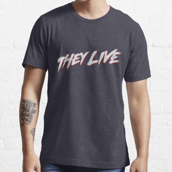 theylive Essential T-Shirt