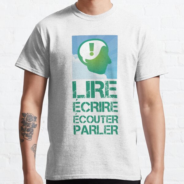 French Language Modality Design in Light Green Graffiti, LIRE (Read), ÉCRIRE (Write), ÉCOUTER (Listen), PARLER (Speak). LEAF Project Design. Classic T-Shirt