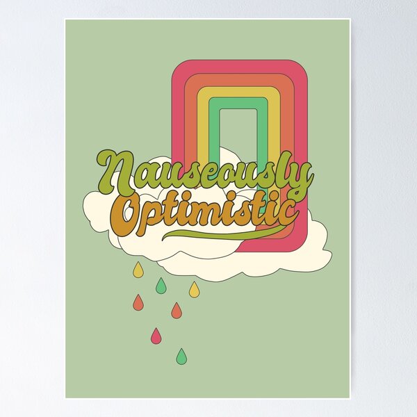 Nauseously Optimistic in Rainbow Pastels Poster for Sale by famousblue