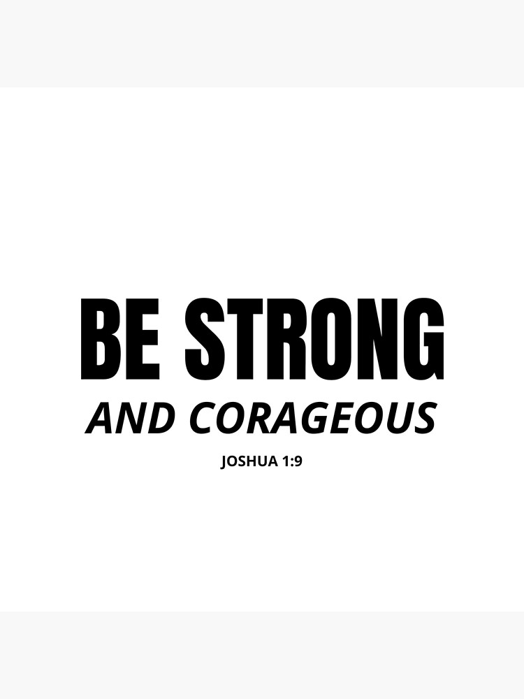 be-strong-and-courageous-poster-for-sale-by-sebastiance-redbubble