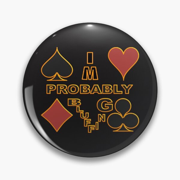 Item preview,  IM PROBABLY BLUFFING - FOR FUNNY POKER PLAYER GIFTS designed and sold by Ralek.