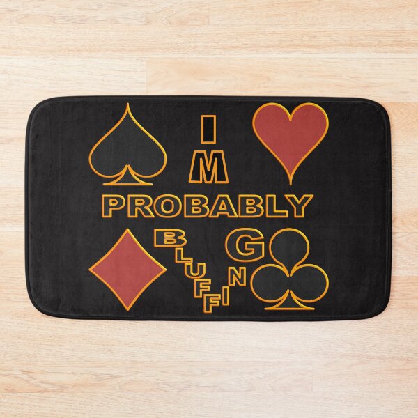 Item preview,  IM PROBABLY BLUFFING - FOR FUNNY POKER PLAYER GIFTS designed and sold by Ralek.