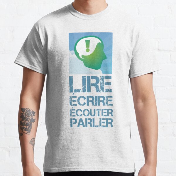 French Language Modality Design in Light Blue Graffiti, LIRE (Read), ÉCRIRE (Write), ÉCOUTER (Listen), PARLER (Speak). LEAF Project Design. Classic T-Shirt